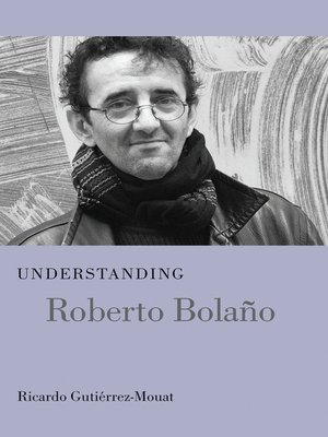 cover image of Understanding Roberto Bolaño
